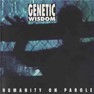 Genetic Wisdom - Humanity On Parole download flac