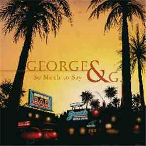 George & G. - So Much To Say download flac