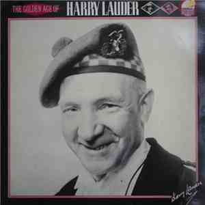 Harry Lauder - The Golden Age Of Harry Lauder download flac