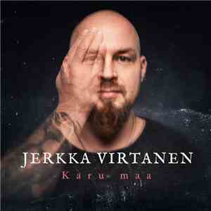 Jerkka Virtanen - Karu Maa download flac