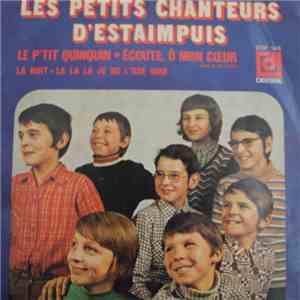 Les Petits Chanteurs D'Estaimpuis - Le P'tit Quiquin/Ecoute, Ô Mon Coeur/La Nuit/La, la, la, Je Ne L'ose download flac