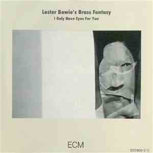 Lester Bowie's Brass Fantasy - I Only Have Eyes For You download flac