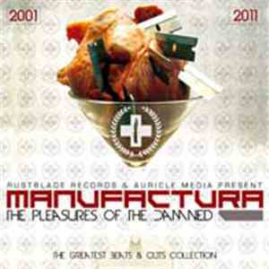 Manufactura - The Pleasures Of The Damned - The Greatest Beats & Cuts Collection (2001-2011) download flac