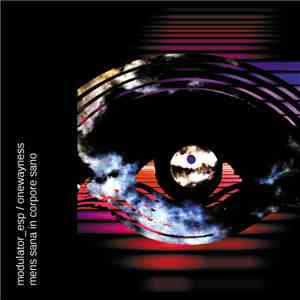 Modulator ESP / Onewayness - Mens Sana In Corpore Sano download flac
