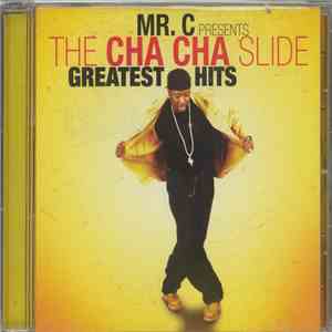 Mr. C - Mr. C Presents: The Cha Cha Slide Greatest Hits download flac