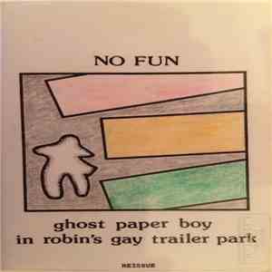 No Fun - Ghost Paper Boy In Robin's Gay Trailer Park download flac