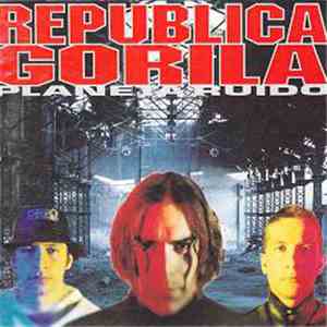 Republica Gorila - Planeta Ruido download flac