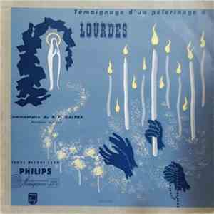 R.P. Galtier - Témoignage D'un Pèlerinage À Lourdes download flac