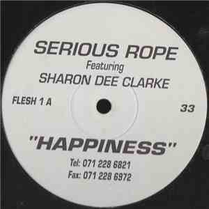 Serious Rope Featuring Sharon Dee Clarke - Happiness download flac