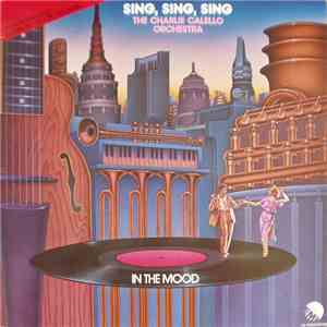 The Charlie Calello Orchestra - Sing, Sing, Sing / In The Mood download flac