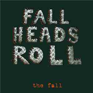 The Fall - Fall Heads Roll download flac