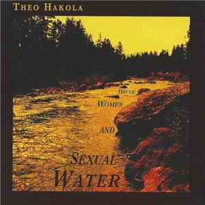 Theo Hakola - Drunk Women And Sexual Water download flac
