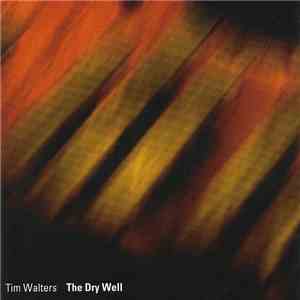 Tim Walters - The Dry Well download flac
