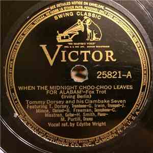 Tommy Dorsey And His Clambake Seven - When The Midnight Choo-Choo Leaves For Alabam' / Everybodys Doing It download flac