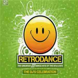 Various - Retrodance - The Greatest Dance Hits Of The 80's & 90's - The Dj's Celebration download flac
