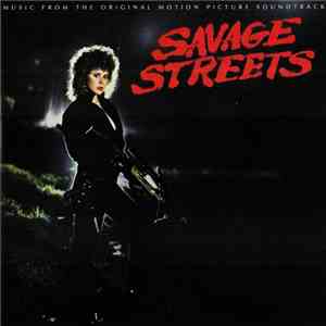 Various - Savage Streets - Music From The Original Motion Picture Soundtrack download flac