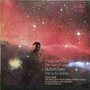 Vaughan Williams, Hubert Parry, Teresa Cahill, The Bach Choir, Royal College Of Music Chorus, London Philharmonic Orchestra, Sir David Willcocks - The Sons Of Light; Ode On The Nativity FLAC album