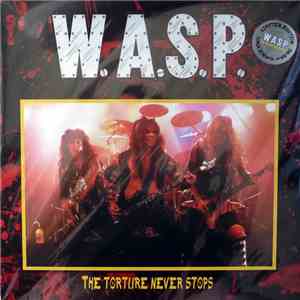 W.A.S.P. - The Torture Never Stops download flac