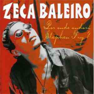 Zeca Baleiro - Por Onde Andará Stephen Fry? download flac