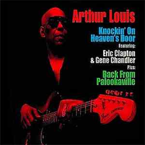 Arthur Louis - Knockin' On Heaven's Door / Back From Palookaville FLAC album