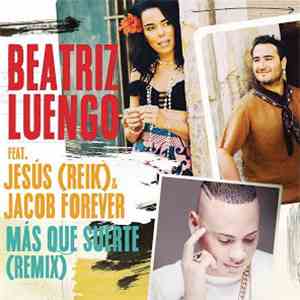 Beatriz Luengo feat. Jesús (Reik), Jacob Forever - Más Que Suerte (Remix) download flac