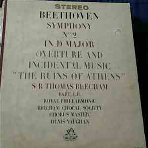 Beethoven, Royal Philharmonic, Beecham Choral Society, Sir Thomas Beecham - Symphony No. 2 In D Major. Incidental Music To "The Ruins Of Athens" download flac
