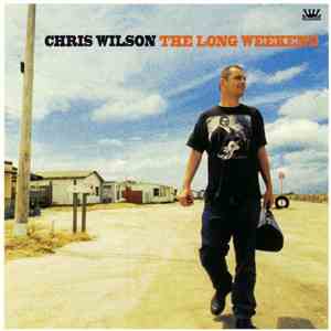 Chris Wilson - The Long Weekend download flac