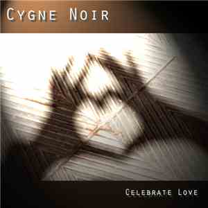 Cygne Noir  - Celebrate Love download flac