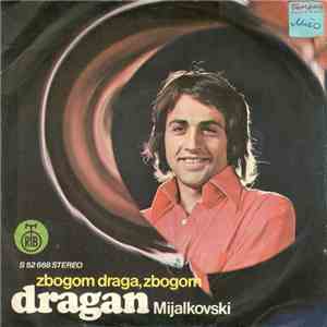 Dragan Mijalkovski - Zbogom Draga, Zbogom download flac