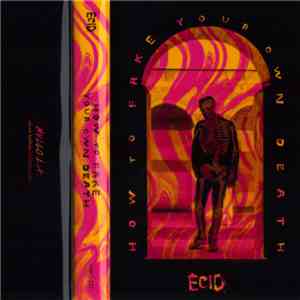 Ecid - How To Fake Your Own Death download flac