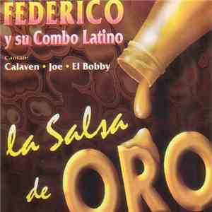 Federico Y Su Combo Latino - La Salsa De Oro - Cantan: Calaven - Joe - El Bobby download flac