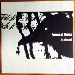 Funeral Diner - ...Is Dead download flac