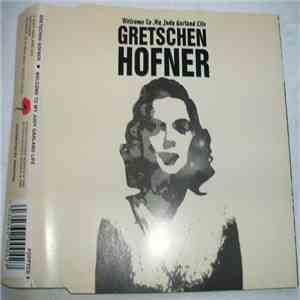 Gretschen Hofner - Welcome To My Judy Garland Life download flac
