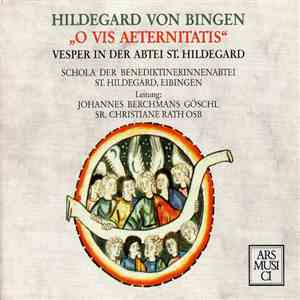 Hildegard Von Bingen, Schola Der Benediktinerinnenabtei St. Hildegard, Eibingen, Johannes Berchmans Göschl , Sr. Christiane Rath Osb - "O Vis Aeternitatis" - Vesper In Der Abtei St. Hildegard download flac