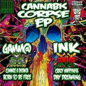 Ink  & Gamm@ - Cannabis Corpse EP download flac