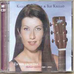 Kaija Kärkinen & Ile Kallio - En Voi Unohtaa - Parhaat Vuosilta 1991-2001 download flac
