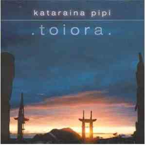 Kataraina Pipi - Toiora download flac