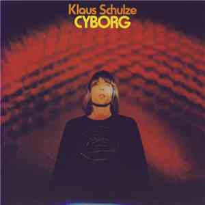 Klaus Schulze - Cyborg download flac