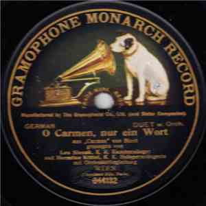 Leo Slezak, K. K. Kammersänger Und Hermine Kittel, K. K. Hofopernsängerin / Grete Forst, Arthur Preuss, Fr. Weidemann, K. K. Hofopernsänger , Und Chor Der K. K. Hofoper - O Carmen, Nur Ein Wort / Schnelle Füsse, Rascher Mut download flac