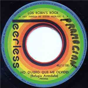 Los Robin's Rock - No Quiero Que Me Olvides download flac