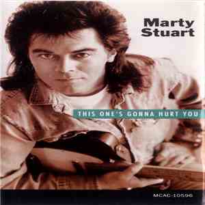 Marty Stuart - This One's Gonna Hurt You download flac