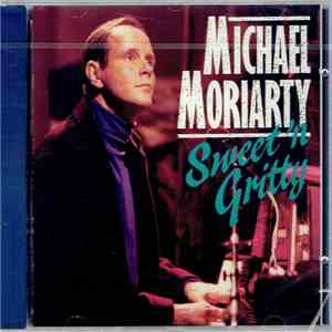Michael Moriarty  - Sweet 'N Gritty download flac