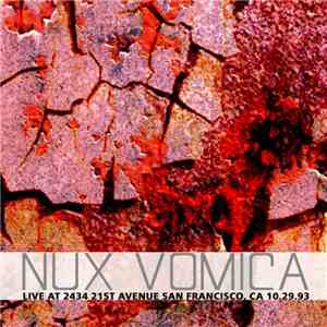 Nux Vomica - Live At 2434 21st Avenue San Francisco, CA 10.23.93 FLAC album