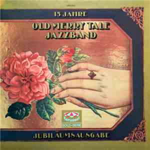 Old Merry Tale Jazzband - 15 Jahre Old Merry Tale Jazzband - Jubiläumsausgabe download flac