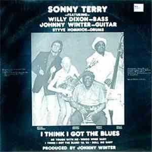 Sonny Terry Featuring Johnny Winter, Willie Dixon, Styve Homnick - I Think I Got The Blues download flac