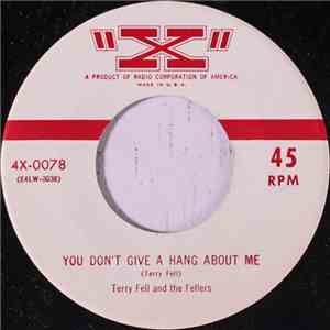 Terry Fell And The Fellers - You Don't Give A Hang About Me / Get Aboard My Wagon download flac