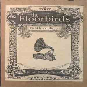 The Floorbirds - Field Recording Vol. 1 download flac