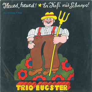 Trio Eugster - Heued, Heued! / En Kafi Mit Schnaps! download flac