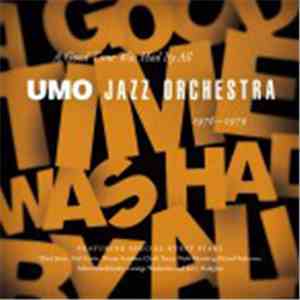 Umo Jazz Orchestra - 1976 - 1979 A Good Time Was Had By All download flac