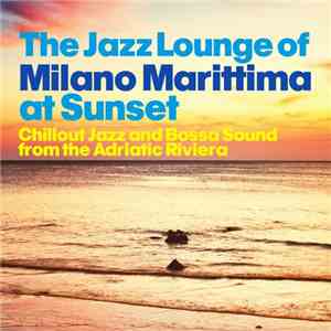 Various - The Jazz Lounge Of Milano Marittima At Sunset download flac